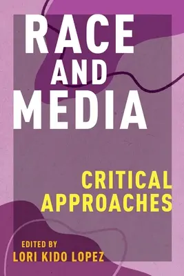 Rasa a médiá: Kritické prístupy - Race and Media: Critical Approaches
