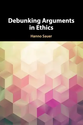 Vyvrátenie argumentov v etike - Debunking Arguments in Ethics