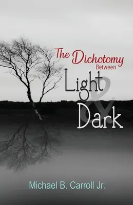 Dichotómia medzi svetlom a tmou - The Dichotomy Between Light & Dark