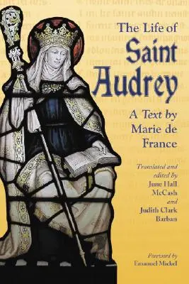Život svätej Audrey: Text Marie de France - The Life of Saint Audrey: A Text by Marie de France