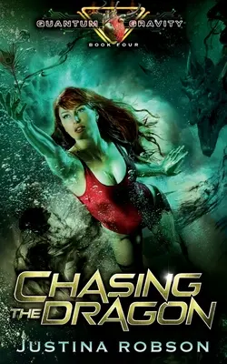 Chasing The Dragon (Honba za drakom): Kvantová gravitácia, kniha štvrtá - Chasing The Dragon: Quantum Gravity Book Four