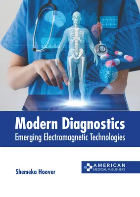 Moderná diagnostika: Nové elektromagnetické technológie - Modern Diagnostics: Emerging Electromagnetic Technologies