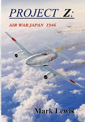 Projekt Z: Letecká vojna v Japonsku 1946 - Project Z: Air War Japan 1946