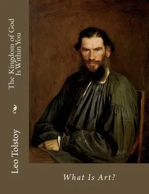 Božie kráľovstvo je v tebe: Čo je umenie? - The Kingdom of God Is Within You: What Is Art?