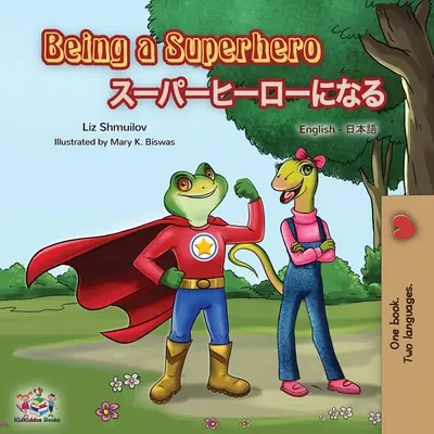 Byť superhrdinom (anglicko-japonská dvojjazyčná kniha) - Being a Superhero (English Japanese Bilingual Book)