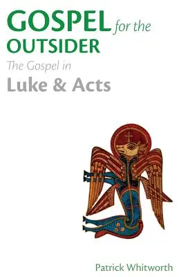 Evanjelium pre outsiderov: Evanjelium v Lukášovi a Skutkoch apoštolov - Gospel for the Outsider: The Gospel in Luke & Acts