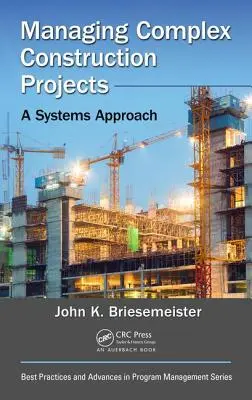 Riadenie komplexných stavebných projektov: Systémový prístup - Managing Complex Construction Projects: A Systems Approach