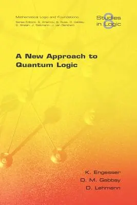 Nový prístup ku kvantovej logike - A New Approach to Quantum Logic