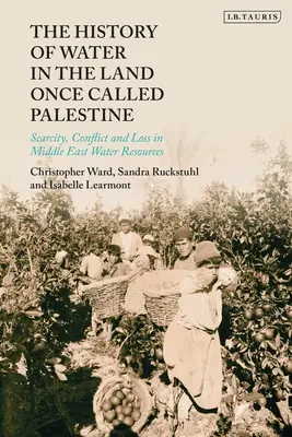 História vody v krajine, ktorá sa kedysi nazývala Palestína: Nedostatok, konflikty a straty v oblasti vodných zdrojov na Blízkom východe - The History of Water in the Land Once Called Palestine: Scarcity, Conflict and Loss in Middle East Water Resources