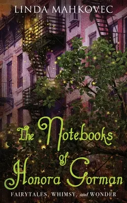 Zápisky Honory Gormanovej: Rozprávky, rozmar a zázrak - The Notebooks of Honora Gorman: Fairytales, Whimsy, and Wonder