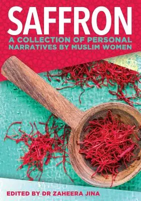 Šafran: Zbierka osobných rozprávaní moslimských žien - Saffron: A Collection of Personal Narratives by Muslim Women