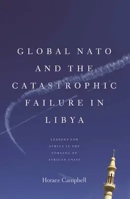 Globálne NATO a katastrofálne zlyhanie v Líbyi - Global NATO and the Catastrophic Failure in Libya