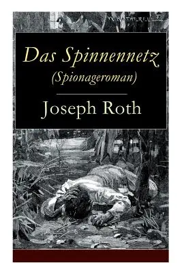 Das Spinnennetz (Spionageroman): Historický kriminálny román (Zwischenkriegszeit) - Das Spinnennetz (Spionageroman): Historischer Kriminalroman (Zwischenkriegszeit)
