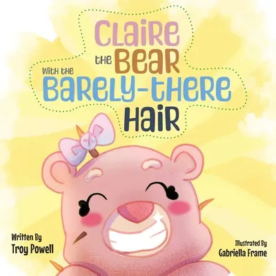 Medvedica Claire so sotva rozstrapatenými vlasmi - Claire the Bear with the Barely-There Hair