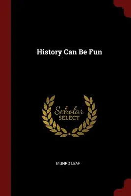 História môže byť zábavná - History Can Be Fun