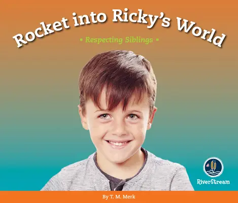 Rešpektuj! Vstúpte do Rickyho sveta: Rešpektovanie súrodencov - Respect!: Rocket Into Ricky's World: Respecting Siblings