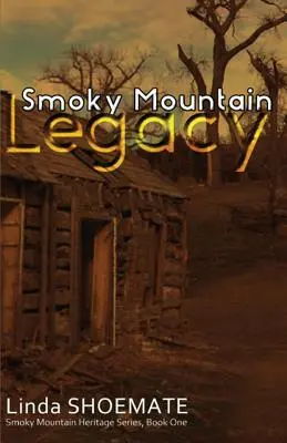 Dymové dedičstvo: Séria Smoky Mountain Heritage (Dedičstvo dymových hôr) - kniha 1 - Smoky Mountain Legacy: Smoky Mountain Heritage Series - Book 1