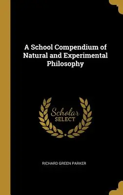 Školské kompendium prírodnej a experimentálnej filozofie - A School Compendium of Natural and Experimental Philosophy