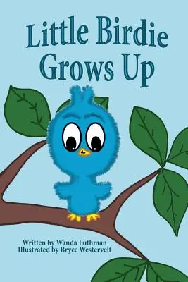 Malý vtáčik rastie - Little Birdie Grows Up