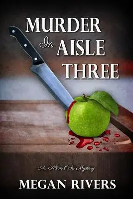Vražda v tretej uličke: Záhada Alton Oaks - Murder in Aisle Three: An Alton Oaks Mystery