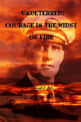 Neodradený: Odvaha uprostred ohňa - Undeterred: Courage in the midst of Fire