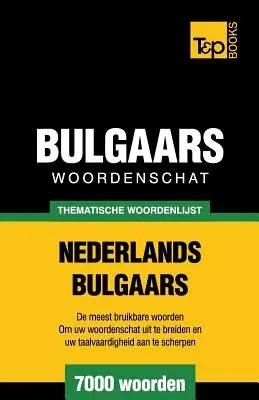 Tematický slovník holandčina-bulharčina - 7000 slov - Thematische woordenschat Nederlands-Bulgaars - 7000 woorden