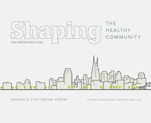 Formovanie zdravého spoločenstva: Nashvillský plán - Shaping the Healthy Community: The Nashville Plan