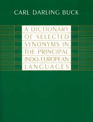Slovník vybraných synoným v hlavných indoeurópskych jazykoch - A Dictionary of Selected Synonyms in the Principal Indo-European Languages