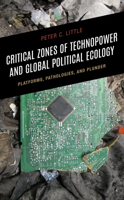 Kritické zóny technickej moci a globálnej politickej ekológie: Platformy, patológie a rabovanie - Critical Zones of Technopower and Global Political Ecology: Platforms, Pathologies, and Plunder