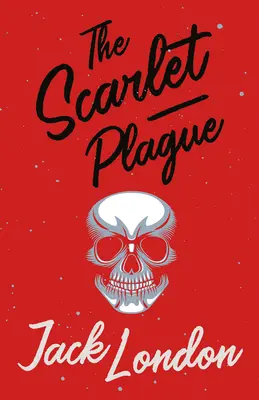 Šarlátový mor - The Scarlet Plague
