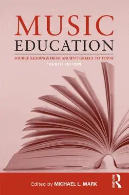 Hudobná výchova: Zdrojová literatúra od starovekého Grécka po súčasnosť - Music Education: Source Readings from Ancient Greece to Today