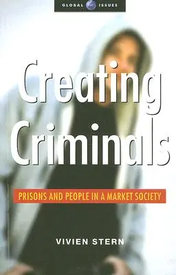 Tvorba kriminálok: Väznice a ľudia v trhovej spoločnosti - Creating Criminals: Prisons and People in a Market Society