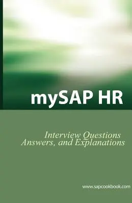 Otázky, odpovede a vysvetlenia na pohovory s personalistami Mysap: SAP HR Certification Review - Mysap HR Interview Questions, Answers, and Explanations: SAP HR Certification Review