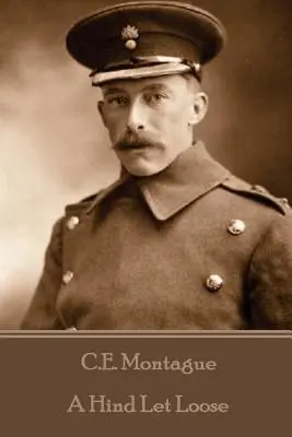 C. E. Montague - Pustená laň - C.E. Montague - A Hind Let Loose