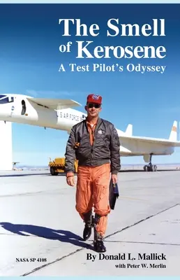 Vôňa petroleja: Odysea skúšobného pilota - The Smell of Kerosene: A Test Pilot's Odyssey