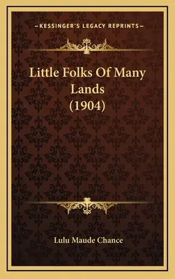 Malí ľudia z mnohých krajín (1904) - Little Folks Of Many Lands (1904)