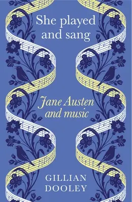 Hrala a spievala: Jane Austenová a hudba - She Played and Sang: Jane Austen and Music
