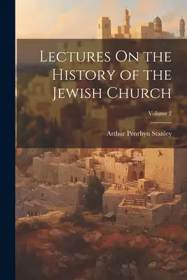 Prednášky o dejinách židovskej cirkvi; 2. diel - Lectures On the History of the Jewish Church; Volume 2