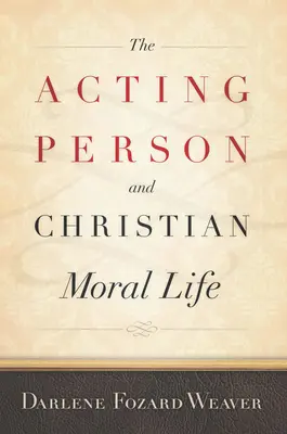 Konajúca osoba a kresťanský morálny život - The Acting Person and Christian Moral Life