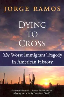 Umierať, aby sme prekročili hranice: Najhoršia imigrantská tragédia v amerických dejinách - Dying to Cross: The Worst Immigrant Tragedy in American History
