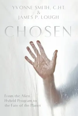 Vyvolený: Od mimozemského hybridného programu k osudu planéty - Chosen: From the Alien Hybrid Program to the Fate of the Planet
