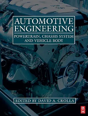 Automobilové inžinierstvo: Pohonná jednotka, podvozkový systém a karoséria vozidla - Automotive Engineering: Powertrain, Chassis System and Vehicle Body