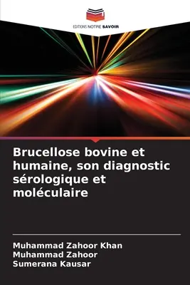 Brucelóza hovädzieho dobytka a človeka, jej srologická a molkulárna diagnostika - Brucellose bovine et humaine, son diagnostic srologique et molculaire