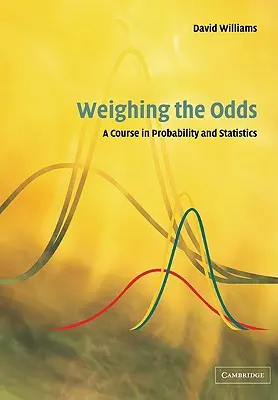 Váženie šancí: kurz pravdepodobnosti a štatistiky - Weighing the Odds: A Course in Probability and Statistics