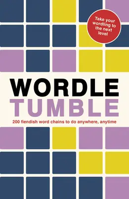 Wordle Tumble: 200 reťazcov Wordle, ktoré môžete robiť kdekoľvek a kedykoľvek - Wordle Tumble: 200 Wordle Chains to Do Anywhere, Anytime