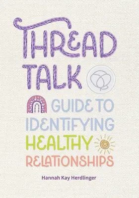 Rozhovor o vlákne: Príručka na identifikáciu zdravých vzťahov - Thread Talk: Guide to Identifying Healthy Relationships