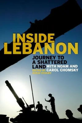 Vnútri Libanonu: Cesta do zničenej krajiny s Noamom a Carol Chomskyovcami - Inside Lebanon: Journey to a Shattered Land with Noam and Carol Chomsky