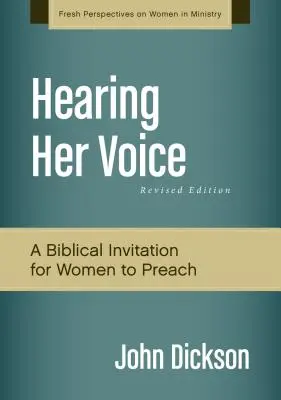Počuť jej hlas, revidované vydanie: A Case for Women Giving Sermons - Hearing Her Voice, Revised Edition: A Case for Women Giving Sermons