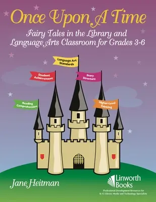 Kedysi dávno: Rozprávky v knižnici a na hodinách jazykovej výchovy pre 3. až 6. ročník - Once Upon a Time: Fairy Tales in the Library and Language Arts Classroom for Grades 3-6