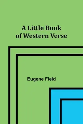 Malá kniha westernových veršov - A Little Book of Western Verse